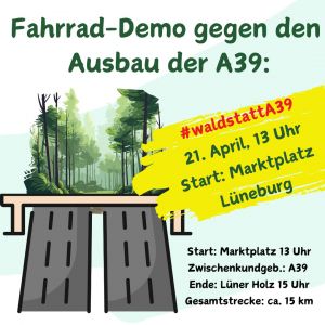 link=https://www.instagram.com/p/C5Ye_bRMEoN/?igsh=MXBxNGlyMmExMmtybg== 21.4.2024 13 Uhr, Marktplatz Lüneburg: Fahrraddemo für eine sozial- und klimagerechte Verkehrswende und gegen Autobahnbau